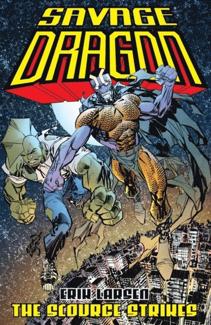 Erik Larsen - Savage Dragon: The Scourge Strikes, E-bok