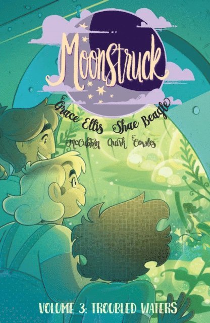 Shae Beagle, Grace Ellis - Moonstruck Vol. 3: Troubled Waters, E-bok
