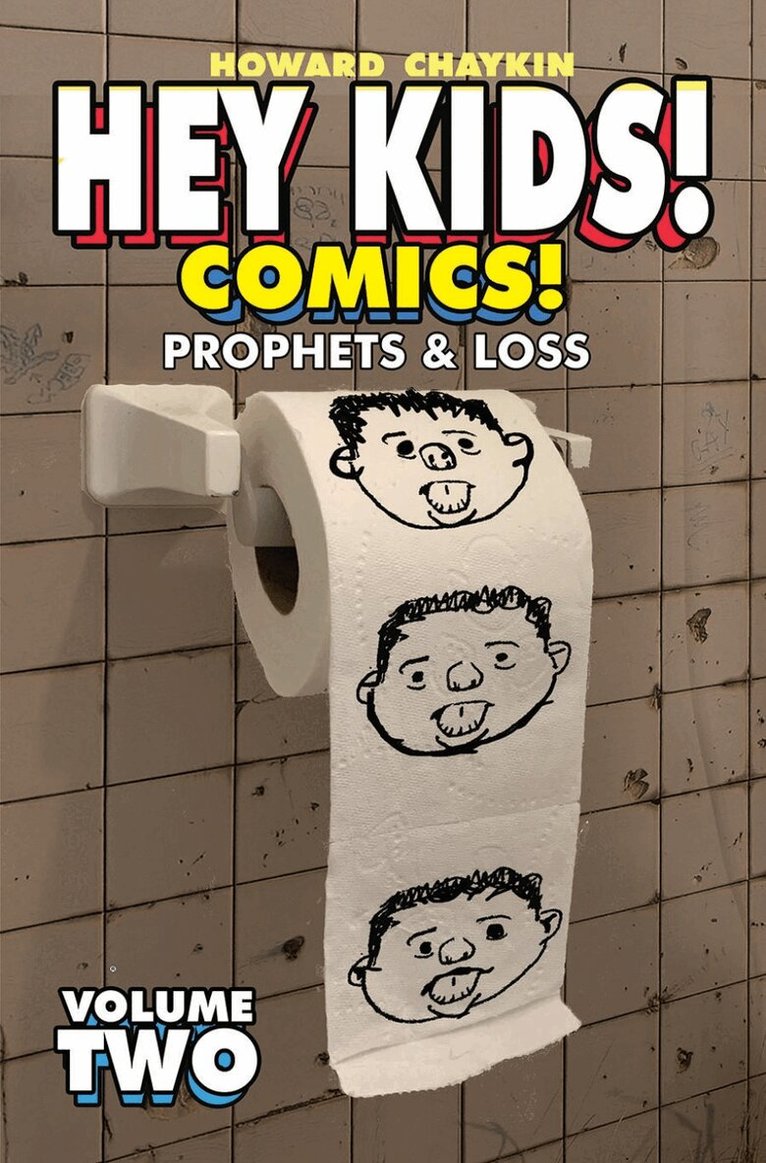 Howard Chaykin - Hey Kids! Comics! Volume 2: Prophets & Loss, Häftad