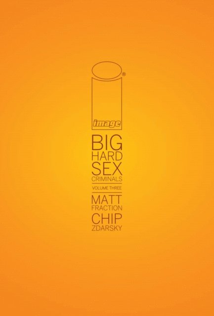 Matt Fraction - Big Hard Sex Criminals Vol. 3 Deluxxxe, E-bok