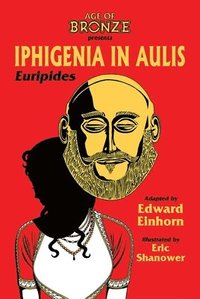 Iphigenia In Aulis, The Age of Bronze Edition