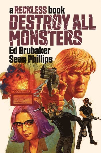 Ed Brubaker - Destroy All Monsters: A Reckless Book, E-bok