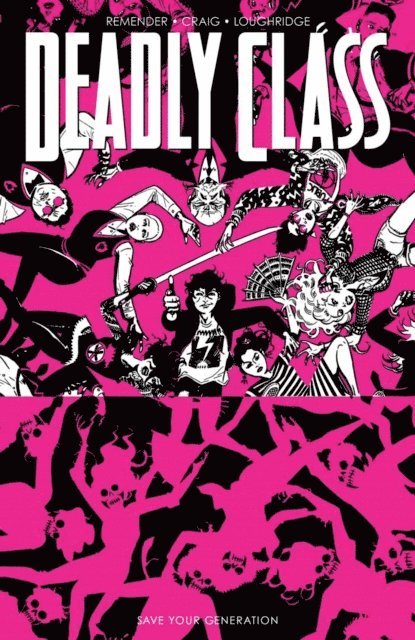 Rick Remender - Deadly Class Vol. 10: Save Your Generation, E-bok