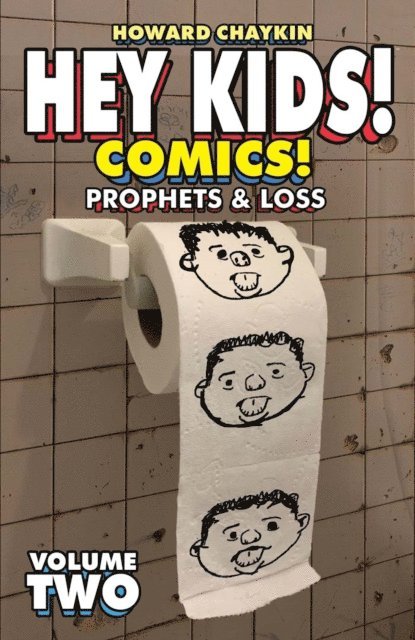 Howard Chaykin - Hey Kids! Comics! Vol. 2: Prophets & Loss, E-bok