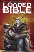 Loaded Bible, Volume 2: Blood of My Blood