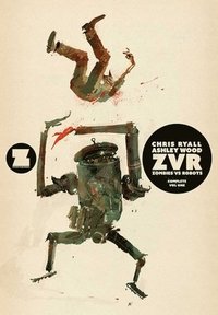 ZVRC: Zombies Vs Robots Complete, Volume 1