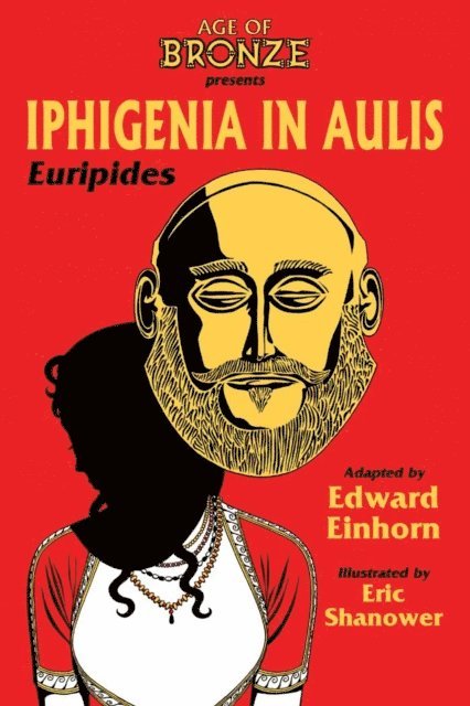 Edward Einhorn, Euripides, Eric Shanower - Iphigenia In Aulis: The Age Of Bronze Edition, E-bok