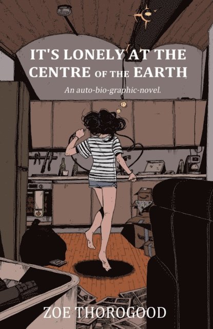 Zoe Thorogood - It's Lonely At The Centre Of The Earth, E-bok
