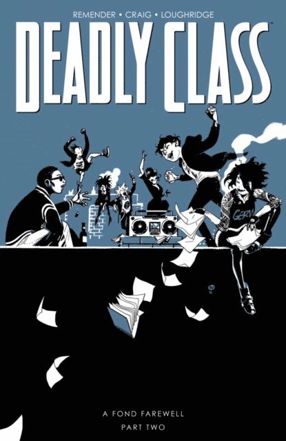 Rick Remender - Deadly Class Vol 12: A Fond Farewell, Part Two, E-bok