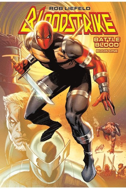 Rob Liefeld - Bloodstrike: Battle Blood Vol. 1, E-bok