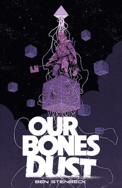 Ben Stenbeck - Our Bones Dust, E-bok