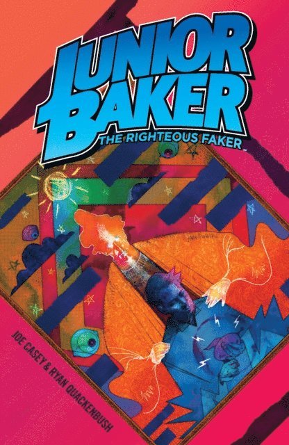 Joe Casey - Junior Baker The Righteous Faker, E-bok
