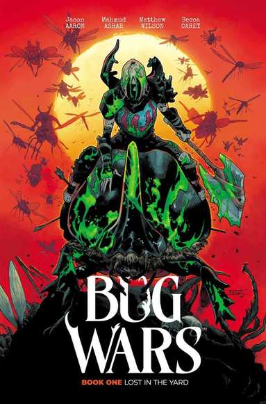 Jason Aaron - Bug Wars: Lost in the Yard, Häftad