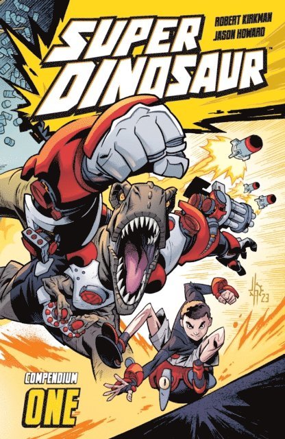 Robert Kirkman - Super Dinosaur Compendium Vol. 1, E-bok