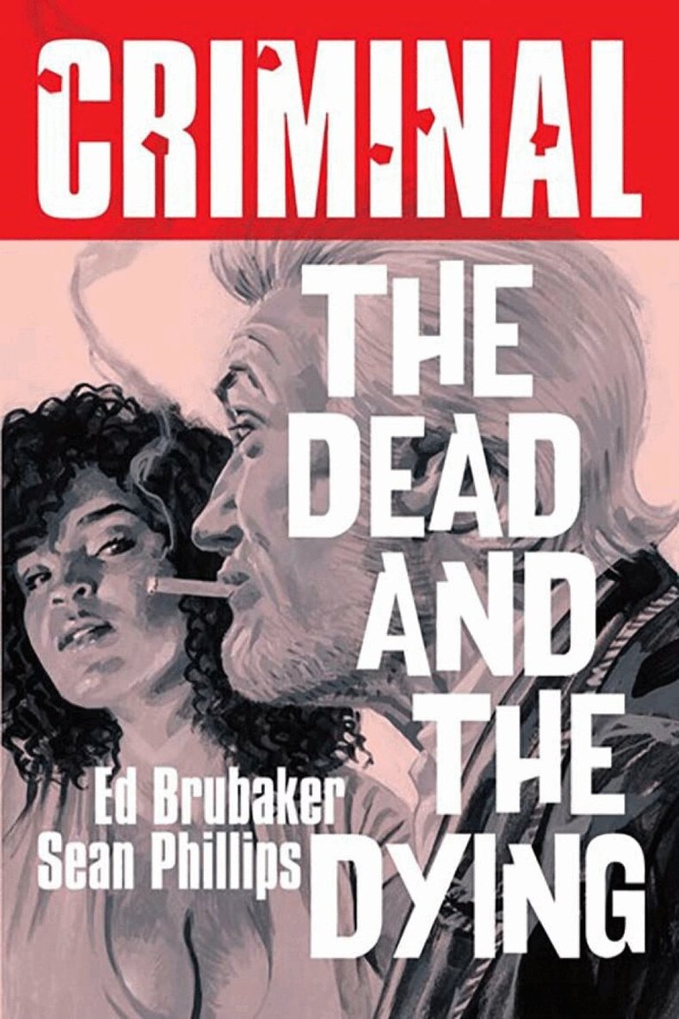 Ed Brubaker - Criminal Volume 3: The Dead and The Dying (New Edition), Häftad