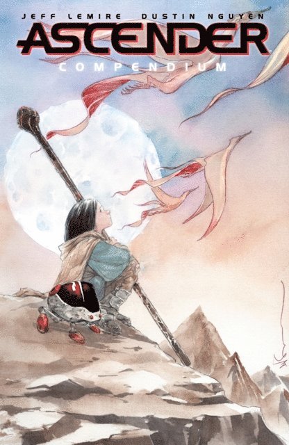 Jeff Lemire - Ascender Compendium Vol. 1, E-bok