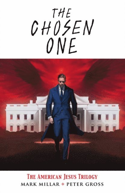 Mark Millar - Chosen One: The American Jesus Trilogy, E-bok
