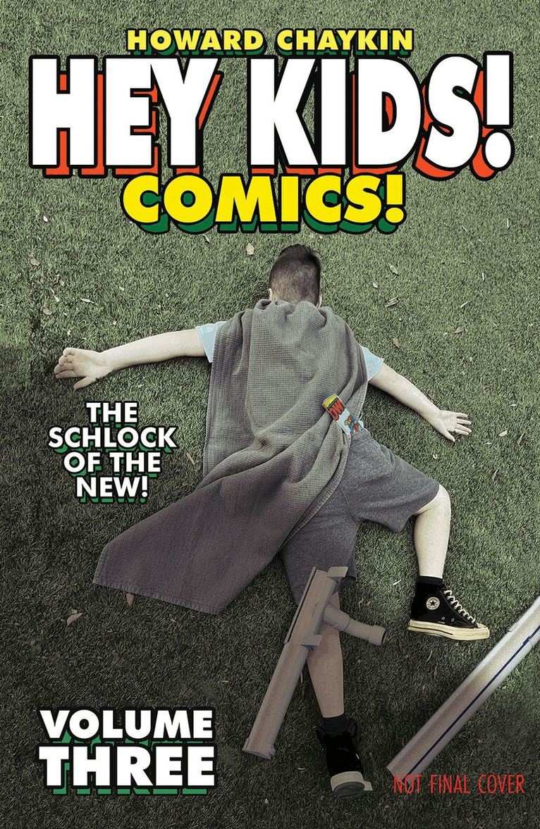 Howard Chaykin - Hey Kids! Comics! Volume 3: The Schlock of the New, Häftad