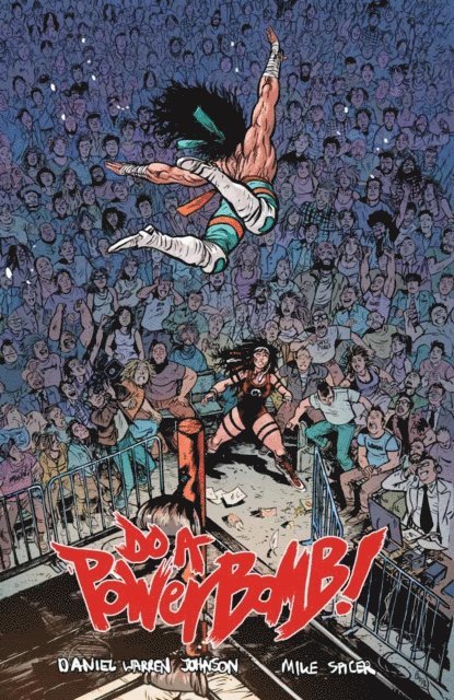 Daniel Warren Johnson - Do A Powerbomb, E-bok