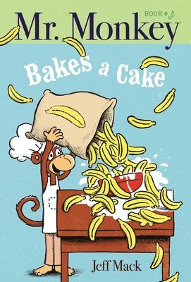 Jeff Mack - Mr. Monkey Bakes a Cake, Inbunden. Tillgänglighet: Tillfälligt slut