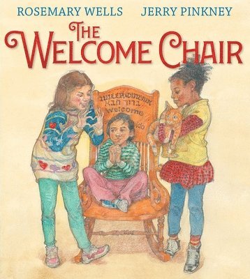 Rosemary Wells - The Welcome Chair, Inbunden