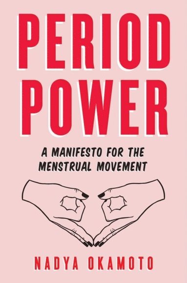 Nadya Okamoto - Period Power, E-bok