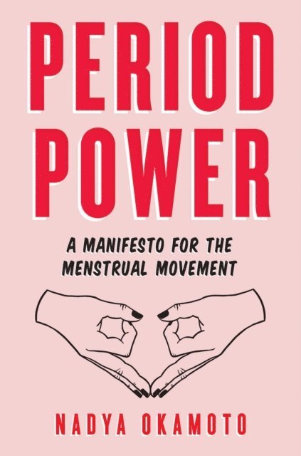 Nadya Okamoto - Period Power, E-bok