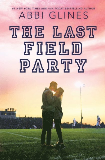 Abbi Glines - Last Field Party, E-bok