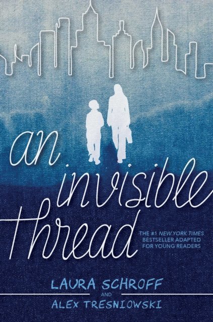 Alex Tresniowski, Laura Schroff - Invisible Thread, E-bok