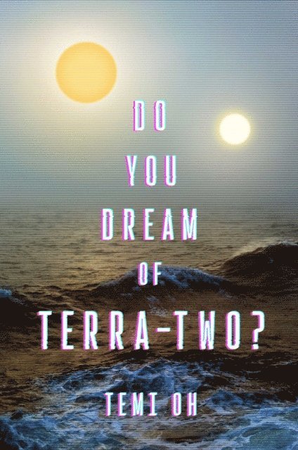 Temi Oh - Do You Dream of Terra-Two?, E-bok. Tillgänglighet: Lägg i varukorg