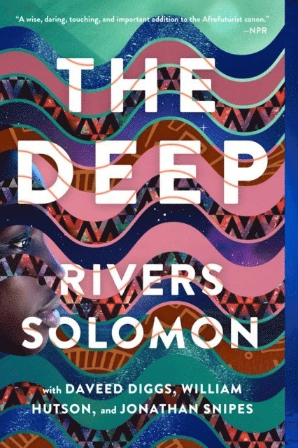 Jonathan Snipes, William Hutson, Daveed Diggs, Rivers Solomon - Deep, E-bok