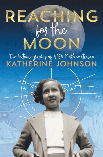Katherine Johnson - Reaching for the Moon, E-bok