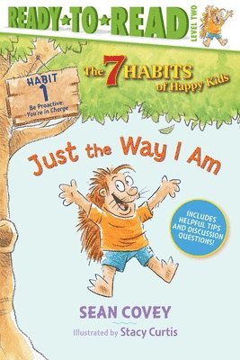 Sean Covey - Just the Way I Am: Habit 1 (Ready-To-Read Level 2), Häftad. Tillgänglighet: Tillfälligt slut