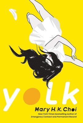 Mary H. K. Choi - Yolk, Inbunden