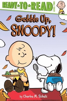 Charles M. Schulz - Gobble Up, Snoopy!: Ready-To-Read Level 2, Häftad