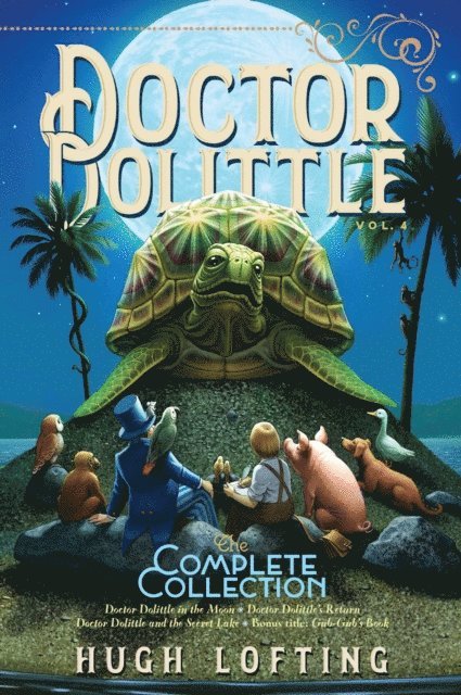 Hugh Lofting - Doctor Dolittle The Complete Collection, Vol. 4, E-bok