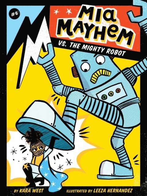Kara West - Mia Mayhem vs. the Mighty Robot, E-bok