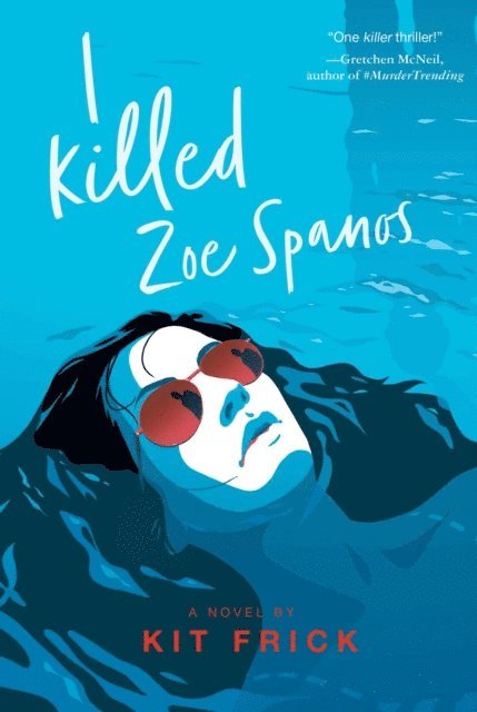 Kit Frick - I Killed Zoe Spanos, E-bok