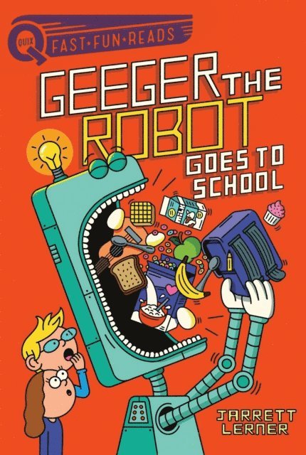 Jarrett Lerner - Geeger the Robot Goes to School, E-bok