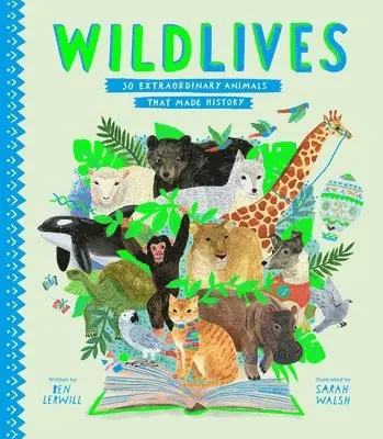 Ben Lerwill - Wildlives: 50 Extraordinary Animals That Made History, Inbunden. Tillgänglighet: Lägg i varukorg