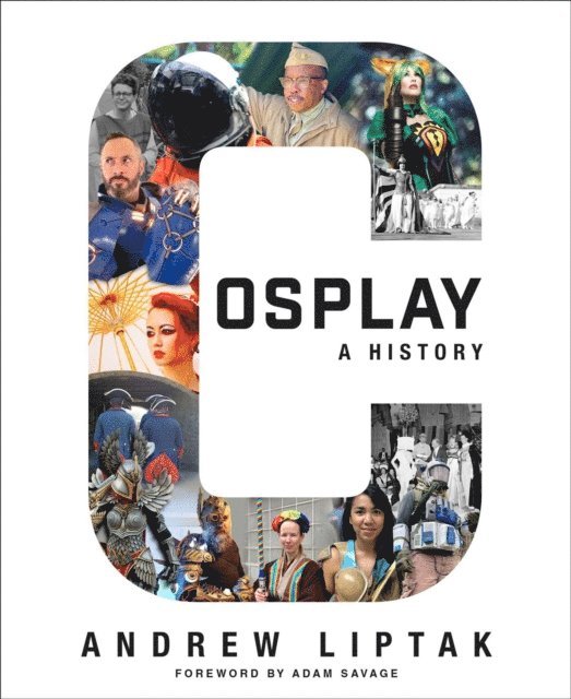 Andrew Liptak - Cosplay: A History, E-bok