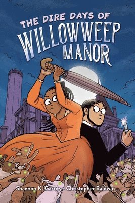 Shaenon K. Garrity - The Dire Days of Willowweep Manor, Inbunden