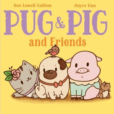 Sue Lowell Gallion - Pug & Pig and Friends, Inbunden. Tillgänglighet: Lägg i varukorg