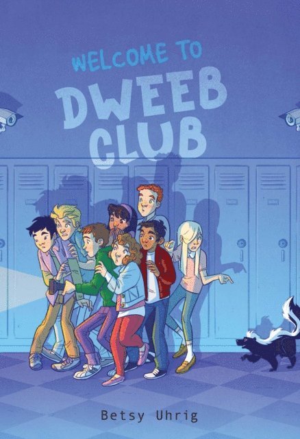 Betsy Uhrig - Welcome to Dweeb Club, E-bok