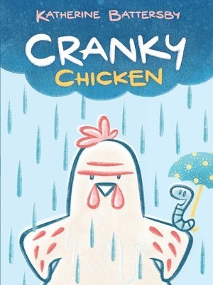 Katherine Battersby - Cranky Chicken: A Cranky Chicken Book 1, Inbunden