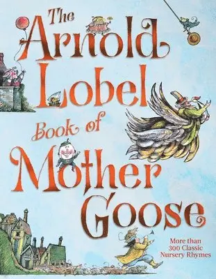 Arnold Lobel - The Arnold Lobel Book of Mother Goose, Inbunden