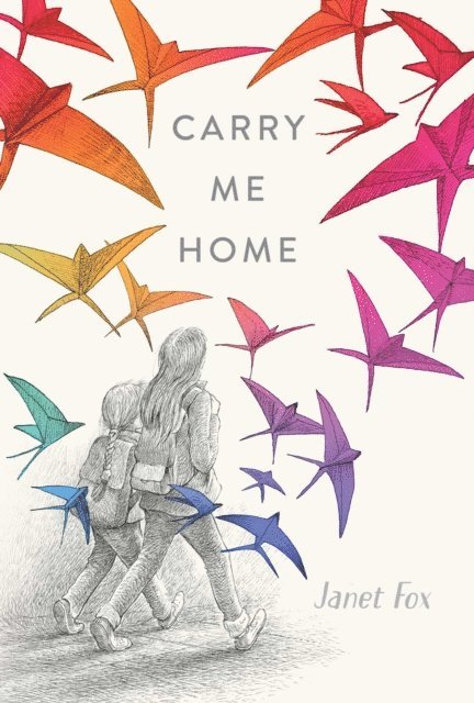 Janet Fox - Carry Me Home, E-bok