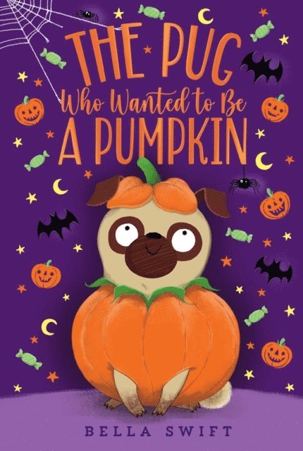 Bella Swift - Pug Who Wanted to Be a Pumpkin, E-bok