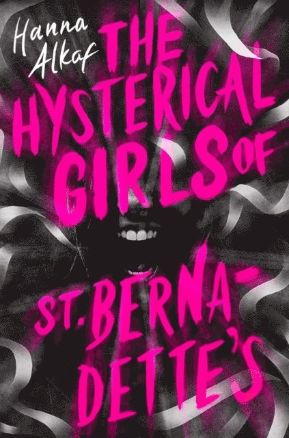 Hanna Alkaf - Hysterical Girls of St. Bernadette's, E-bok