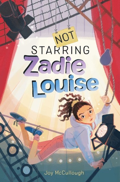 Joy McCullough - Not Starring Zadie Louise, E-bok